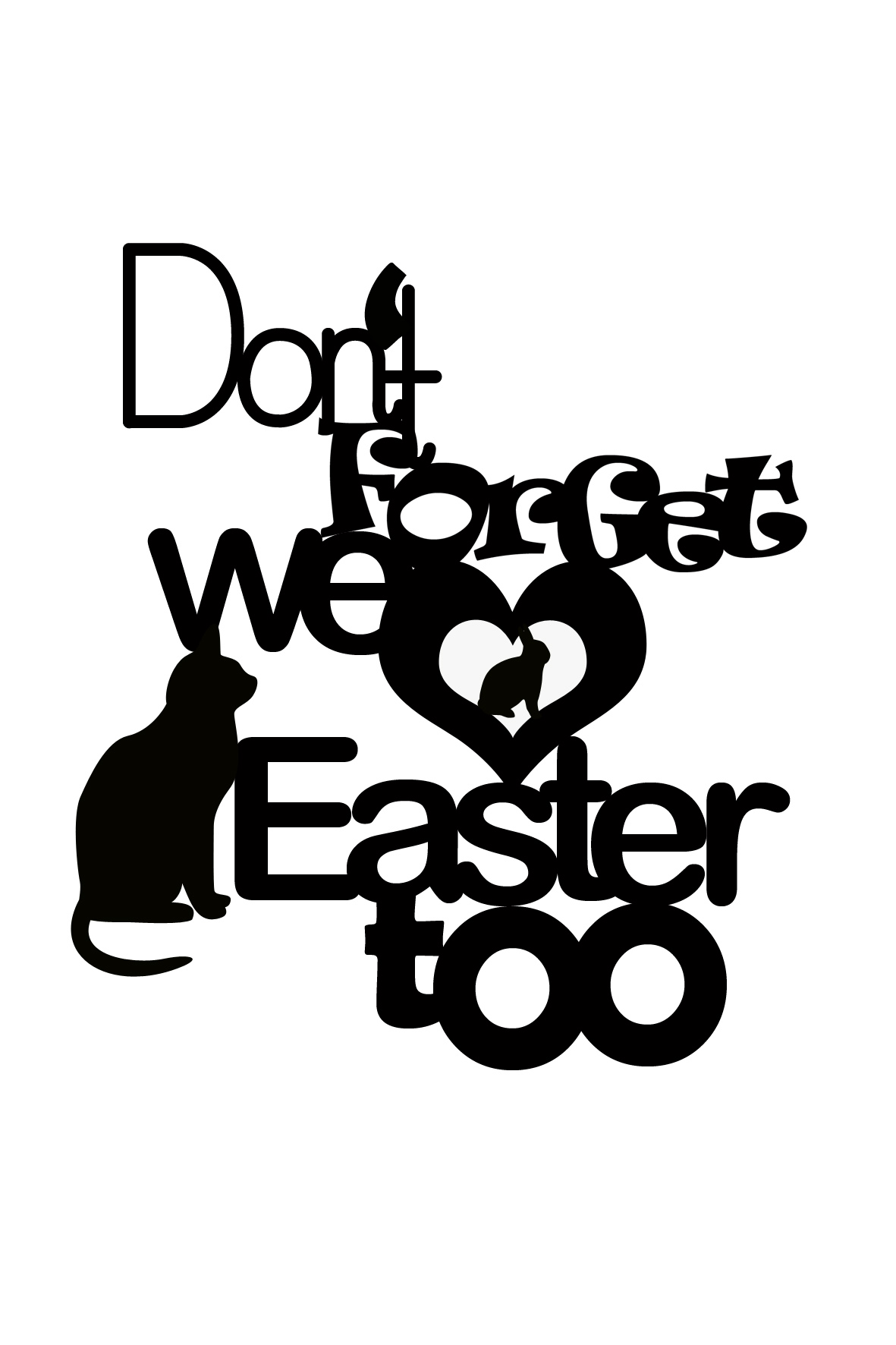 DONT FORGET WE LOVE EASTER TOO  cat 100 x 150